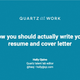 Image for article titled How you should actually write your résumé and cover letter